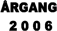 ÅRGANG
2 0 0 6